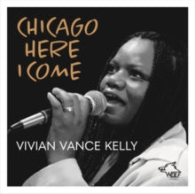 Vivian Vance Kelly: Chicago Here I Come - CD