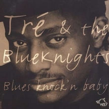 Tre & The Bluenights: Blues KnockN Baby - CD