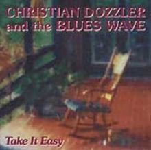 Christian Dozzler & The Blue: Take It Easy - CD