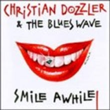 Christian Dozzler & The Blue: Smile A While - CD