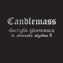 Candlemass: Dactylis Glomerata & Abstrakt Algebra II - CD