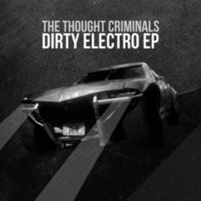 The Thought Criminals: Dirty Electro - CD