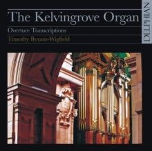 Timothy Byram-wigfield: The Kelvingrove Organ Overtur - CD