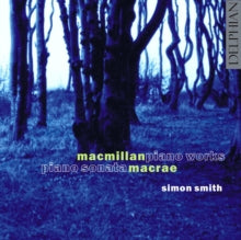 Simon Smith: Macmillan / Macrae Piano Works - CD