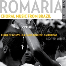 Choir Gonville & Caius College: Romaria Choral Music From Brazil - CD