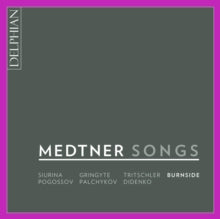Iain Burnside / Ekaterina Siurina / Oleksiy Palchykov: Medtner: Songs - CD