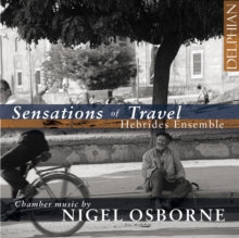 Hebrides Ensemble: Nigel Osbourne: Sensations Of Travel - CD