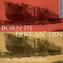 Mr. Mcfalls Chamber: Born In Dirt An Din - CD