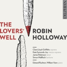 Clare Lloyd-griffiths: Robin Holloway/The Lovers Well - CD