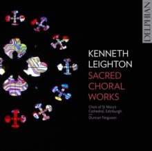 Choir Of St. Marys Cathedral / Edinburgh / Duncan Ferguson: Kenneth Leighton: Sacred Choral Works - CD