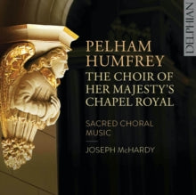 Choir Of Her Majestys Chapel Royal / Joseph Mchardy: Pelham Humfrey: Sacred Choral Music - CD
