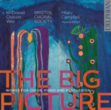Cecilia Mcdowall / Bob Chilcott / Judith Weir: The Big Picture - CD