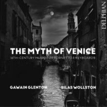 Gawain Glenton / Silas Wollston: The Myth Of Venice - CD