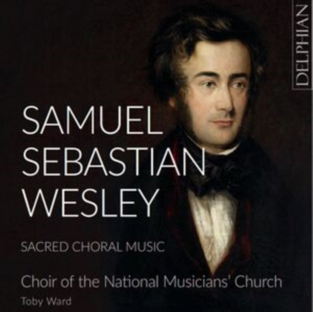 Choir Of Holy Sepulchre / The National Musicians Church / Toby Ward: Samuel Wesley: Sacred Choral Music - CD