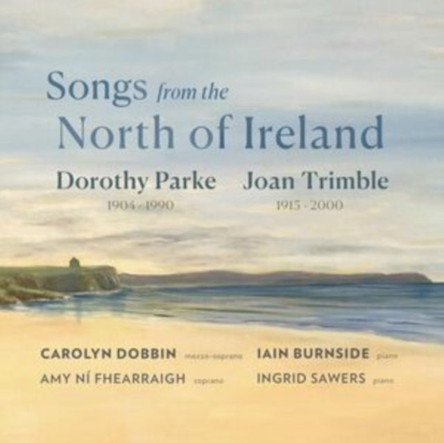 Carolyn Dobbin / Iain Burnside: Songs From The North Of Ireland: Dorothy Parke / Joan Trimble - CD
