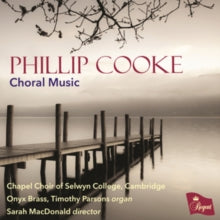 Chapel Choir Of Selwyn College: Phillip Cooke/Choral Music - CD
