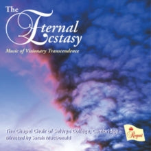 Chapel Choir Of Selwyn College / Cambridge / Sarah Macdonald: The Eternal Ecstasy - CD