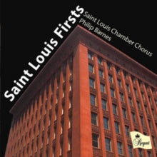 Saint Louis Chamber Chorus / Philip Barnes: Saint Louis Firsts - CD