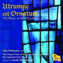 Tom Hollander / The Chapel Choir Of Selwyn College Cambridge / Ely Cathedral Girls Choir / Sarah Mac: Mark Gotham: Utrumne Est Ornatum - CD