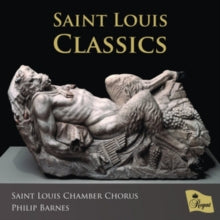 Saint Louis Chamber Chorus / Philip Barnes: Saint Louis Classics - CD