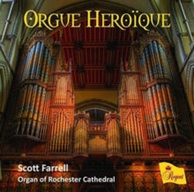 Scott Farrell / Organ Of Rochester Cathedral: Orgue Heroique - CD