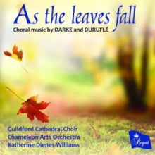 Guildford Cathedral Choir / Chameleon Arts Orchestra: As The Leaves Fall - CD