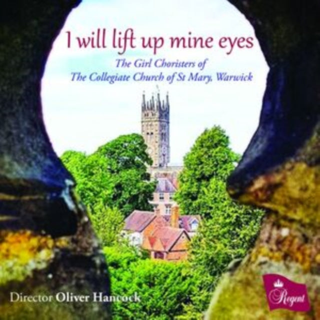 Girl Choristers Of The Collegiate Church Of St Mary / Warwick / Oliver Hancock: I Will Lift Up Mine Eyes - CD