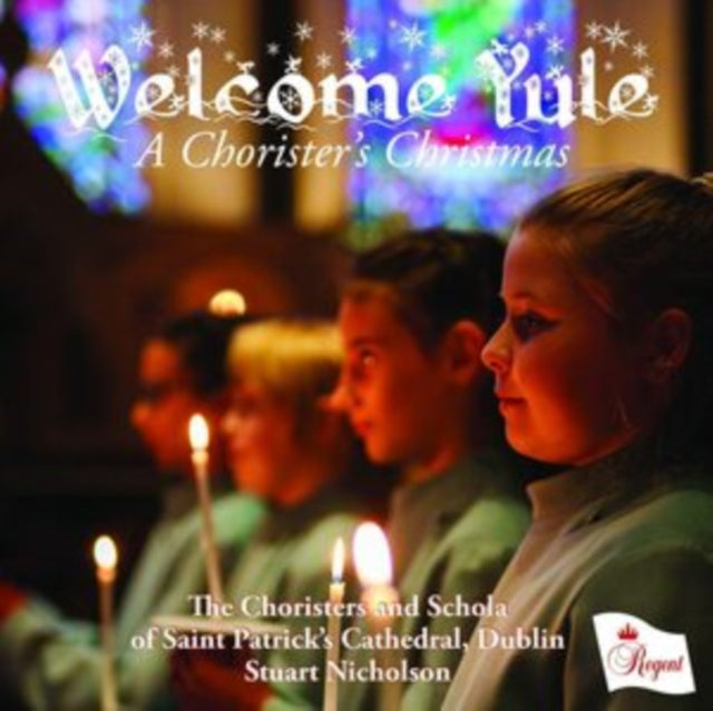 Choristers And Schola Of Saint Patricks Cathedral / Dublin / Stuart Nicholson: Welcome Yule - CD