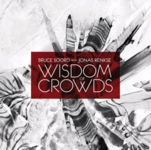 Bruce Soord & Jonas Renkse: Wisdom Of Crowds - CD