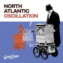 North Atlantic Oscillation: Grind Show - Vinyl