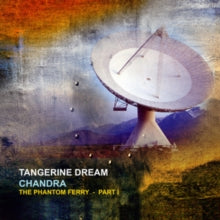 Tangerine Dream: Chandra: The Phantom Ferry - Pt 1 - Vinyl