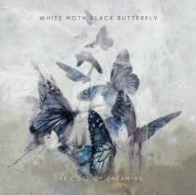 White Moth Black Butterfly: The Cost Of Dreaming - Vinyl
