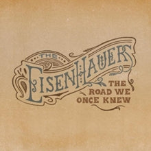 The Eisenhauers: The Road We Once Knew - CD