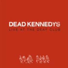 Dead Kennedys: Live At The Deaf Club - CD