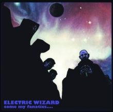 Electric Wizard: Come My Fanatics - CD