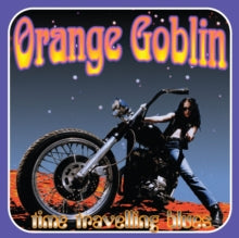 Orange Goblin: Time Travelling Blues - CD