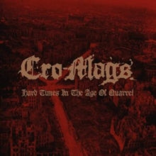 Cro-Mags: Hard Times In The Age Of Quarrel - CD