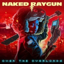 Naked Raygun: Over The Overlords - CD
