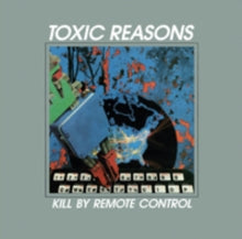 Toxic Reasons: Kill By Remote Control - CD
