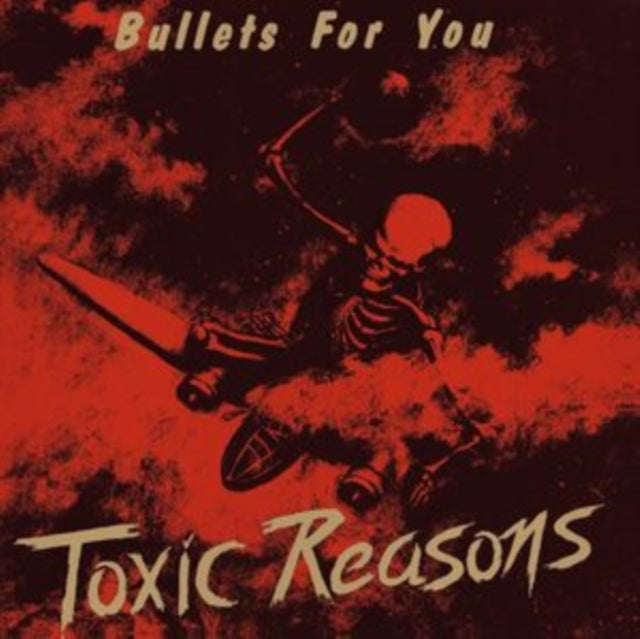 Toxic Reasons: Bullets For You - CD