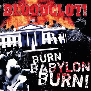 Bloodclot: Burn Babylon Burn - CD
