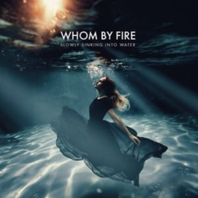 Whom by Fire: Slowly Sinking Into Water - CD