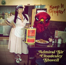 Admiral Sir Cloudesley Shovell: Keep It Greasy - CD