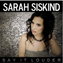 Sarah Siskind: Say It Louder - CD