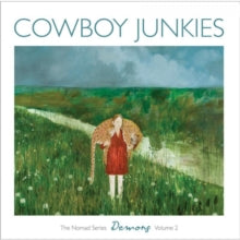 Cowboy Junkies: Demons: The Nomad Series Vol. 2 - CD