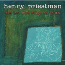 Henry Priestman: The Last Mad Surge Of Youth - CD