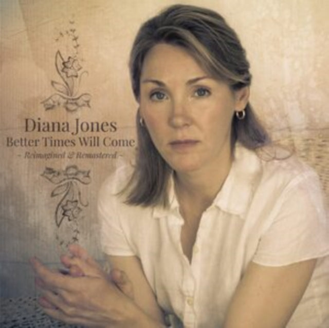 Diana Jones: Better Times Will Come (Reimagined/Remastered Edition) - CD