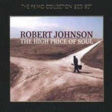 Robert Johnson: The High Price Of Soul - CD