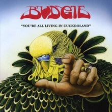 Budgie: YouRe All Living In Cookooland - CD