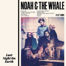 Noah and the Whale: Last Night On Earth - Vinyl